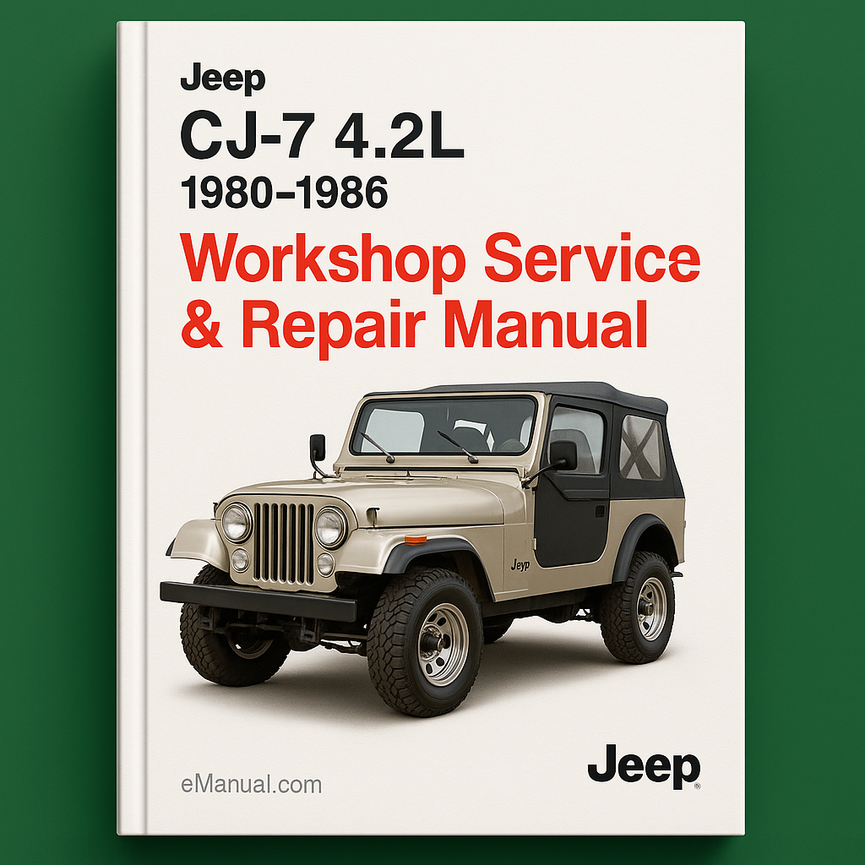 Jeep CJ7 CJ-7 4.2L 1980-1986 Workshop Service Repair Manual