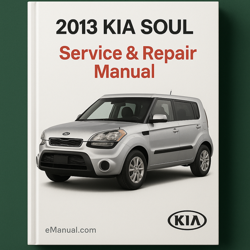 2013 KIA SOUL Service Repair Manual