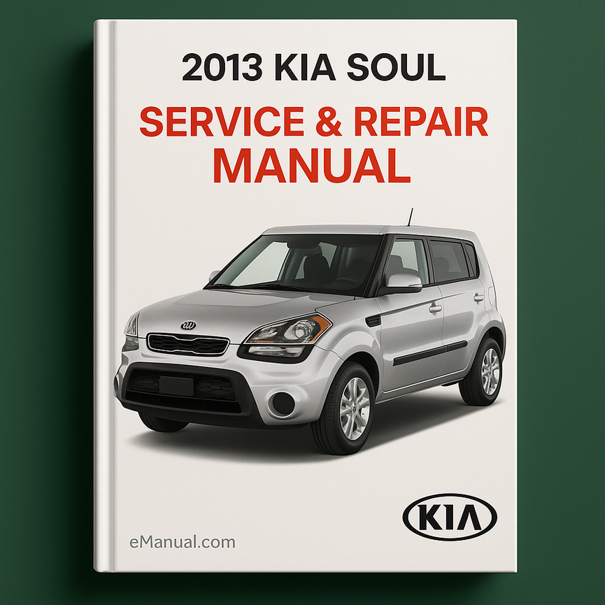 2013 KIA SOUL Service Repair Manual