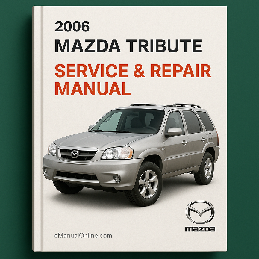 2006 Mazda Tribute Service & Repair Manual Software