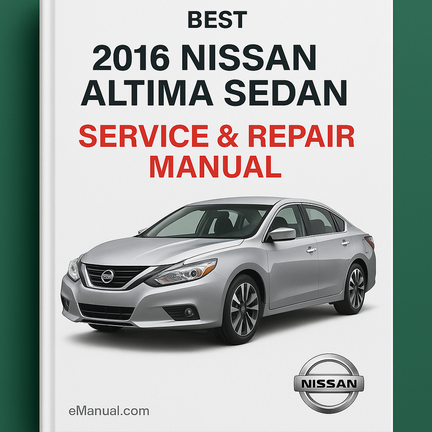Best 2016 Nissan Altima Sedan Service Repair Manual