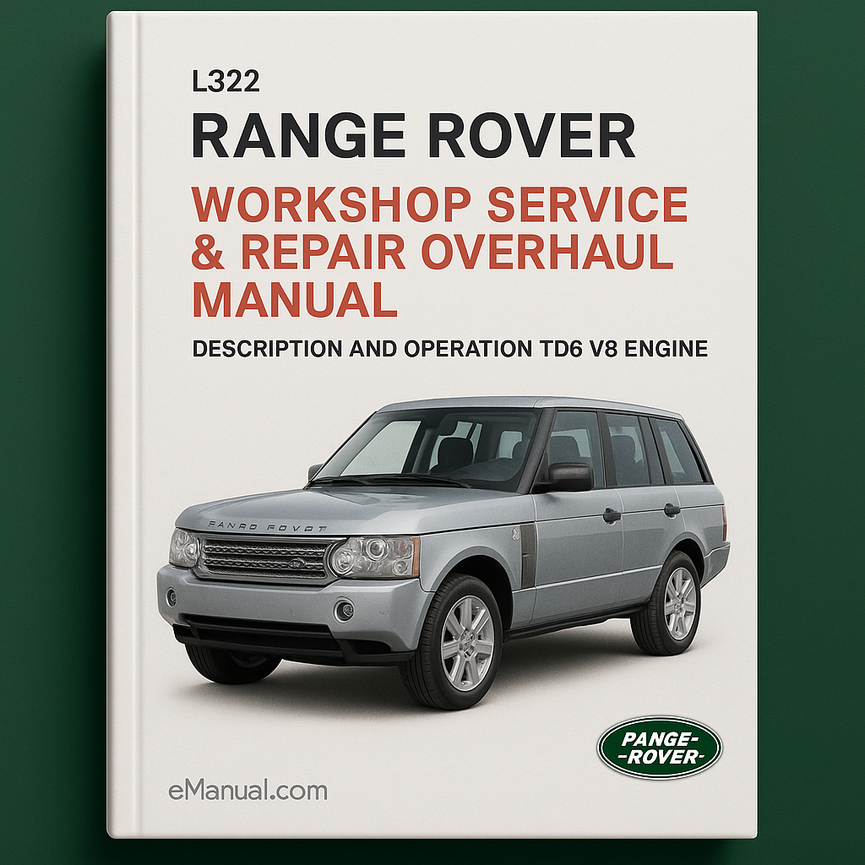 L322 RANGE ROVER Workshop Service Repair Overhaul Manual System. Description and Operation TD6 V8 Engine