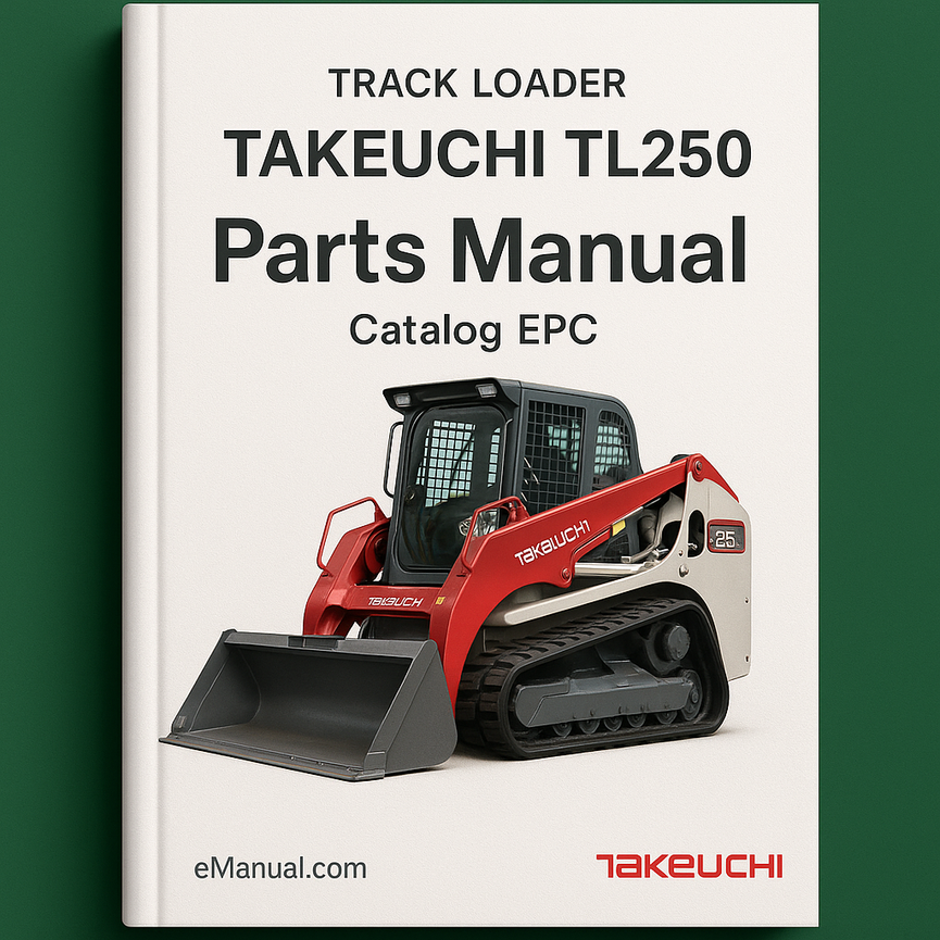 TAKEUCHI TL250 TRACK Loader Parts Manual Catalog EPC