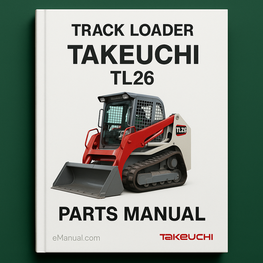 TAKEUCHI TL26 TRACK Loader Parts Manual Catalog IPL EPC