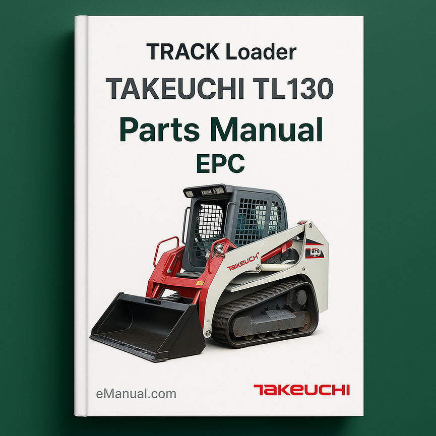 TAKEUCHI TL130 TRACK Loader Parts Manual Catalog EPC