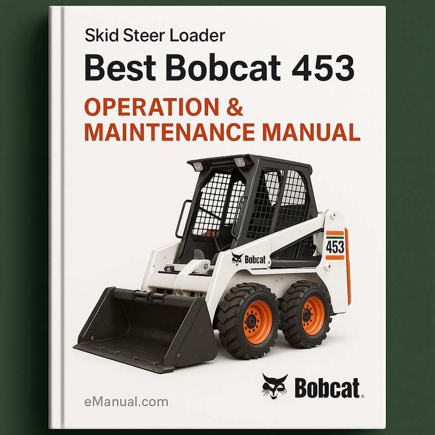 Best Bobcat 453 Skid Steer Loader Operation & Maintenance Manual