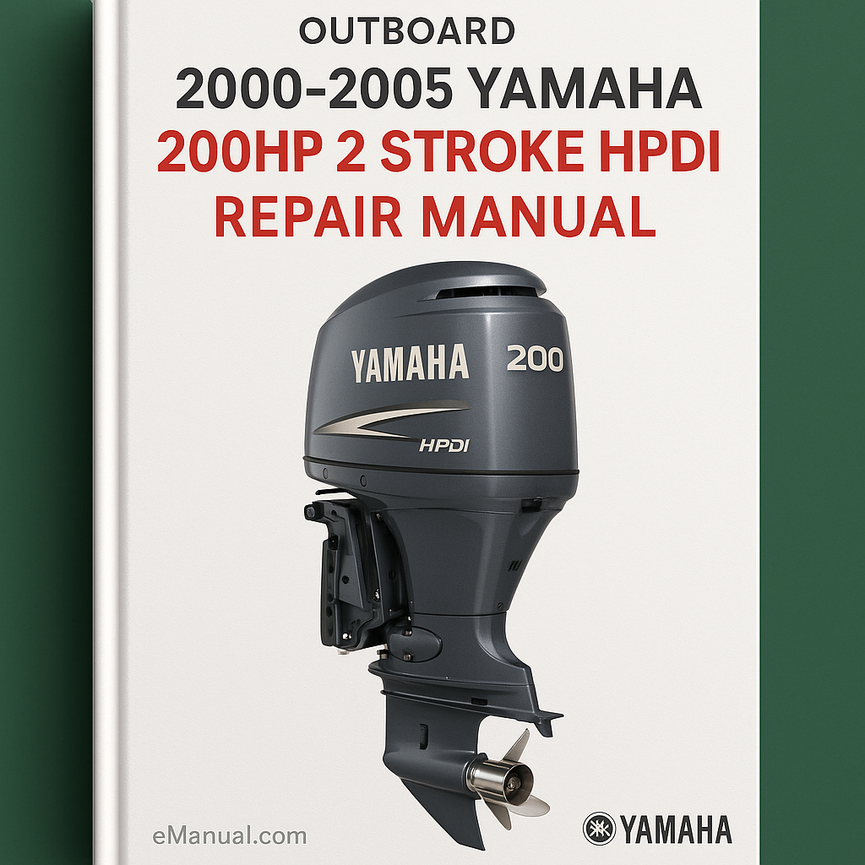 2000-2005 Yamaha 200HP 2 Stroke HPDI Outboard Repair Manual