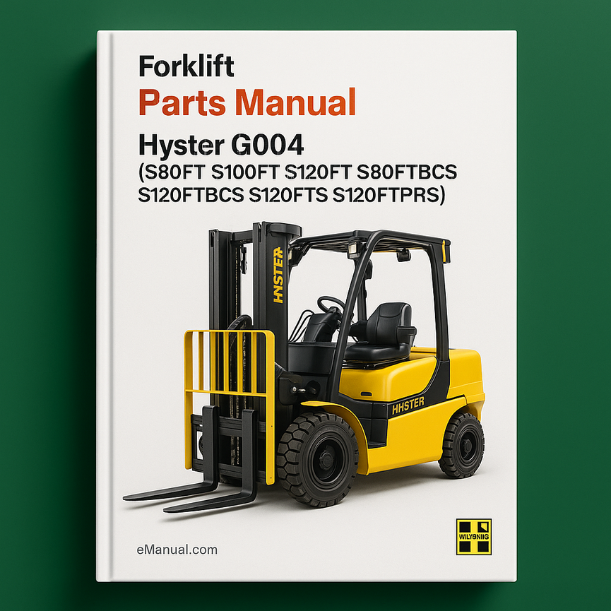 Hyster G004 (S80FT S100FT S120FT S80FTBCS S100FTBCS S120FTS S120FTPRS) Forklift Parts Manual