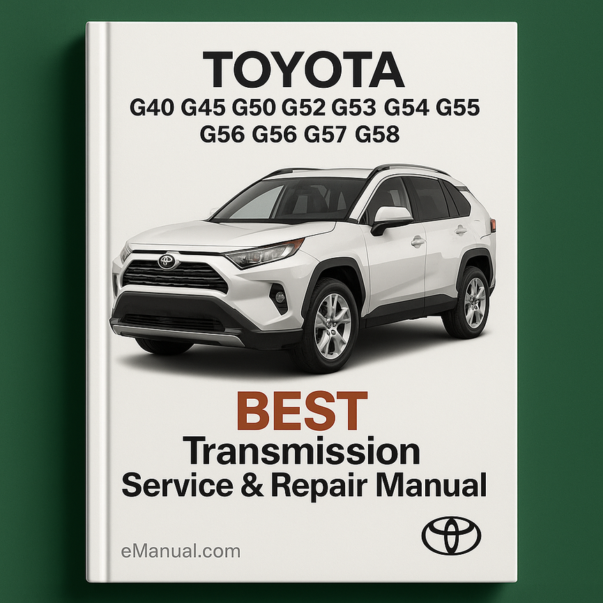 Best Toyota G40 G45 G50 G52 G53 G54 G55 G56 G57 G58 Transmission Service Repair Manual