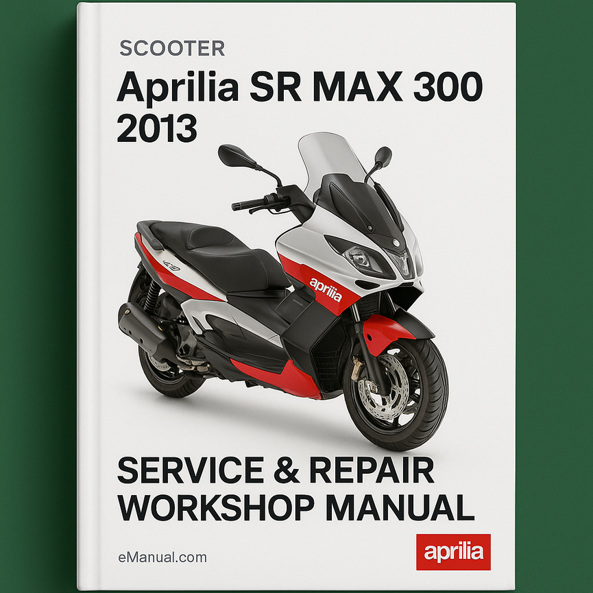 Aprilia SR MAX 300 2013 Service Repair Workshop Manual
