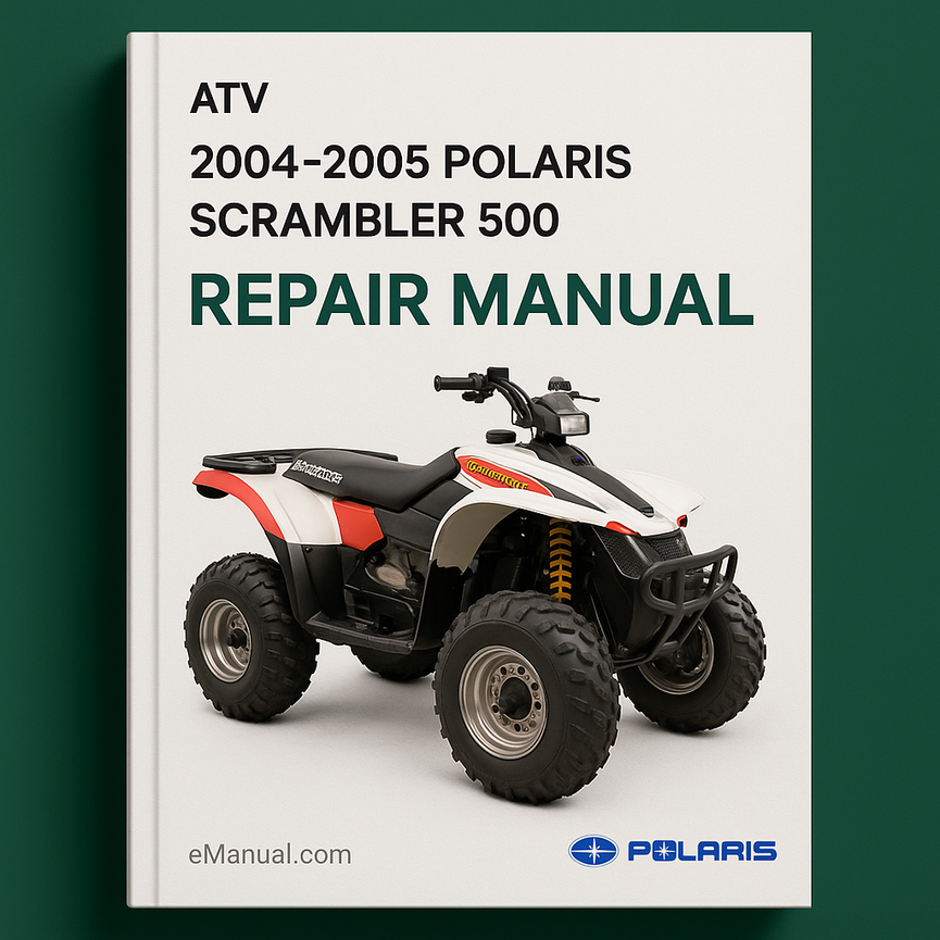 2004-2005 Polaris Scrambler 500 Repair Manual ATV