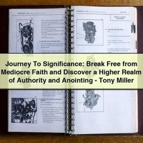 Journey To Significance: Break Free from Mediocre Faith and Discover a Higher Realm of Authority and Anointing - Tony Miller