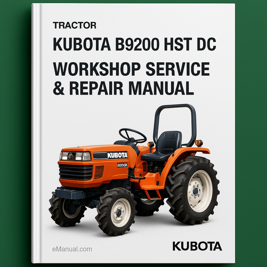 Kubota B9200 HST DC Tractor Workshop Service Repair Manual