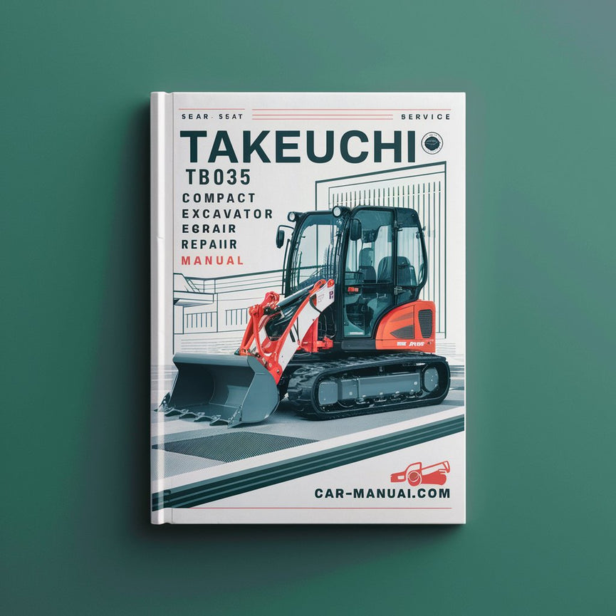 Takeuchi TB035 Compact Excavator Repair Service Manual