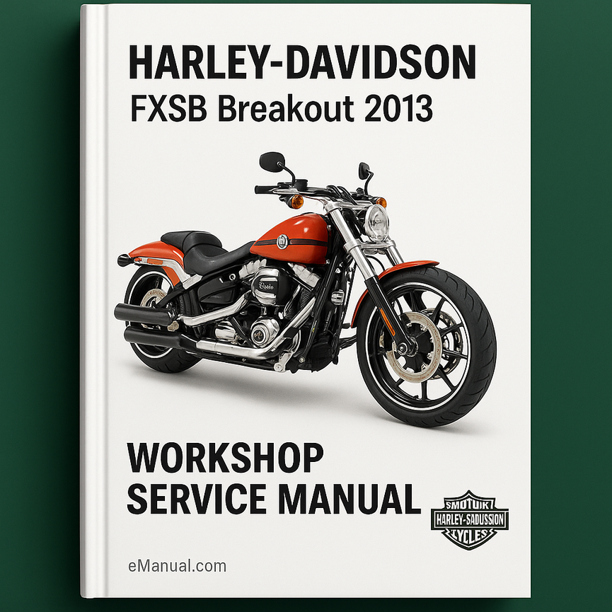 Harley Davidson FXSB Breakout 2013 Workshop Service Manual