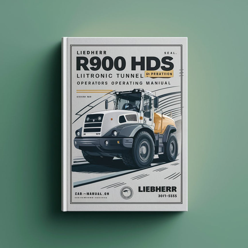 LIEBHERR R900 HDS LITRONIC TUNNEL Excavator OperatorS Operating Manual (Serial no. from: 3015 - 8558)