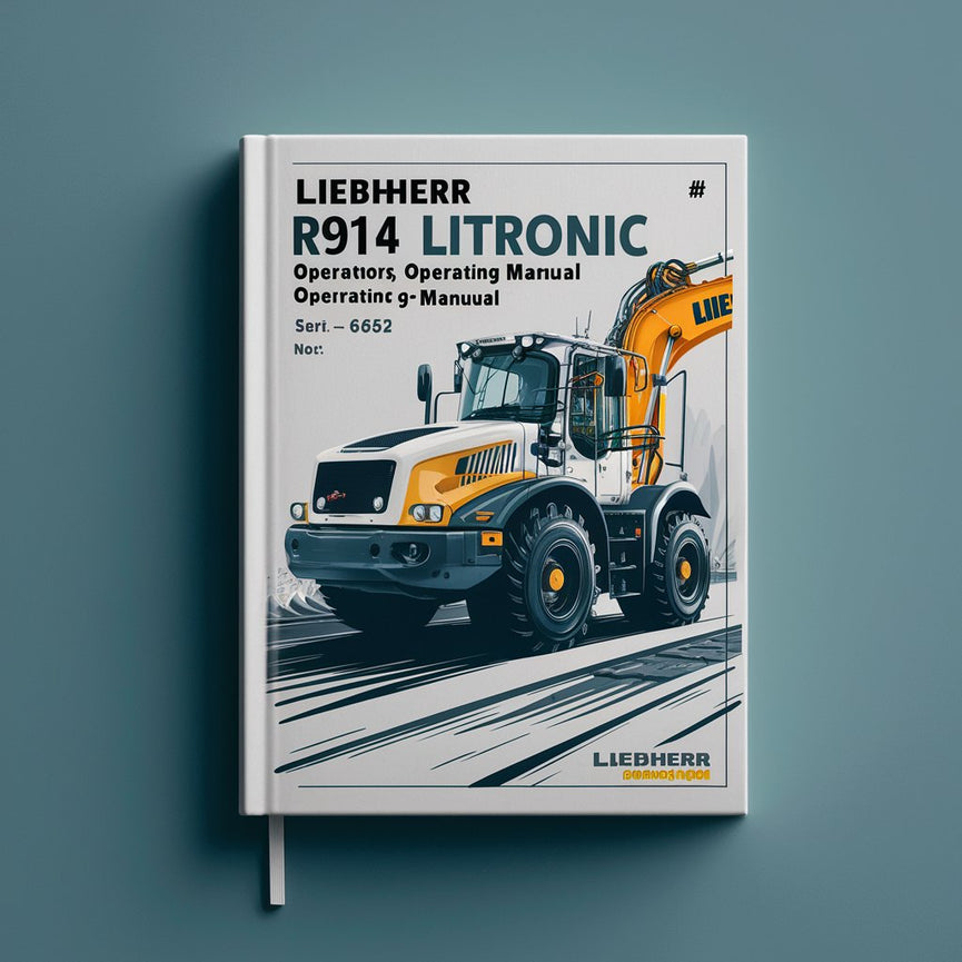 LIEBHERR R914 LITRONIC Excavator OperatorS Operating Manual (Serial no. from: 6852) #1
