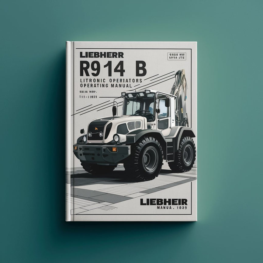 LIEBHERR R914 B LITRONIC Excavator OperatorS Operating Manual (Serial no. from: 11229)