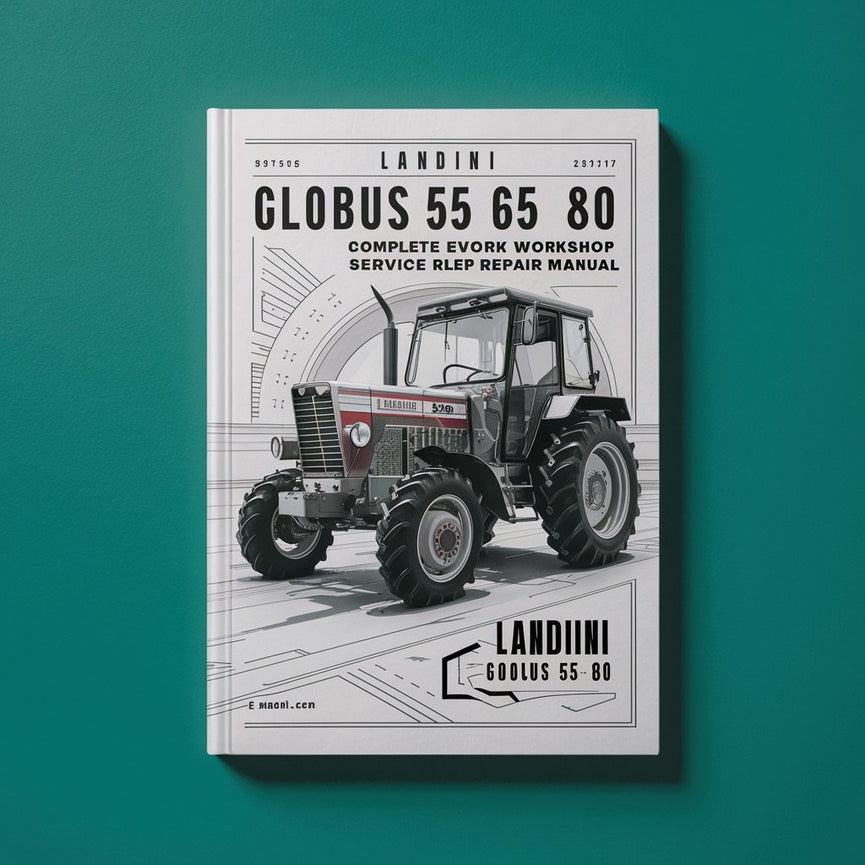Landini Globus 55 65 80 Tractor Complete Workshop Service Repair Manual