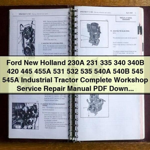 Ford New Holland 230A 231 335 340 340B 420 445 455A 531 532 535 540A 540B 545 545A Industrial Tractor Complete Workshop Service Repair Manual