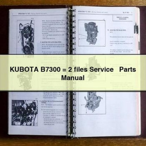 KUBOTA B7300 = 2 files Service + Parts Manual