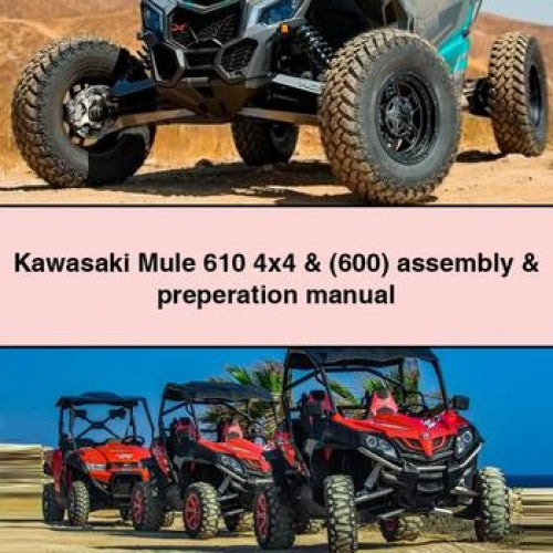 Kawasaki Mule 610 4x4 & (600) assembly & preperation Manual