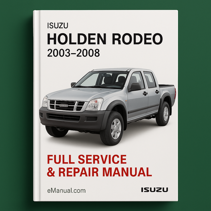 ISUZU Holden RODEO 2003-2008 Full Service Repair Manual