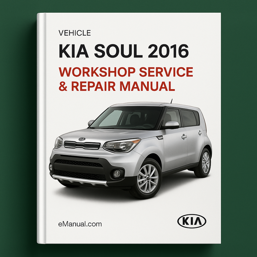 Kia Soul 2016 Workshop Service Repair Manual