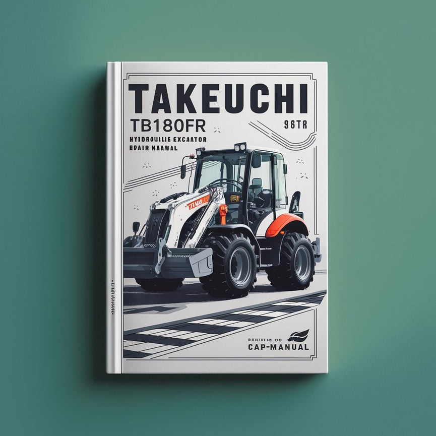 Takeuchi TB180FR Hydraulic Excavator Full Service & Repair Manual