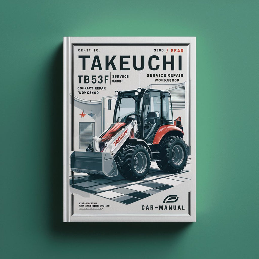 Takeuchi TB53FR Compact Excavator Service Repair Workshop Manual Download PDF