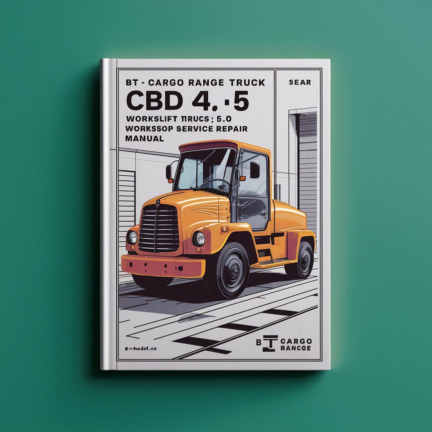 BT Cargo Range Forklift CBD 4.0 CBD 4.5 CBD 5.0 Workshop Service Manual