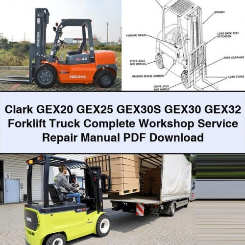 Clark GEX20 GEX25 GEX30S GEX30 GEX32 Forklift Complete Workshop Service Repair Manual
