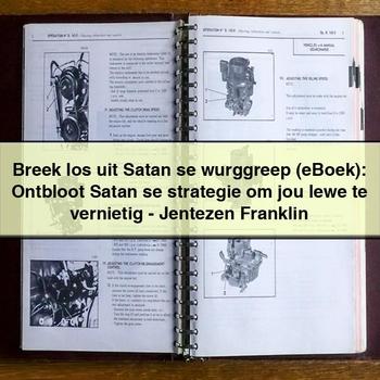 Breek los uit Satan se wurggreep (eBoek): Ontbloot Satan se strategie om jou lewe te vernietig - Jentezen Franklin