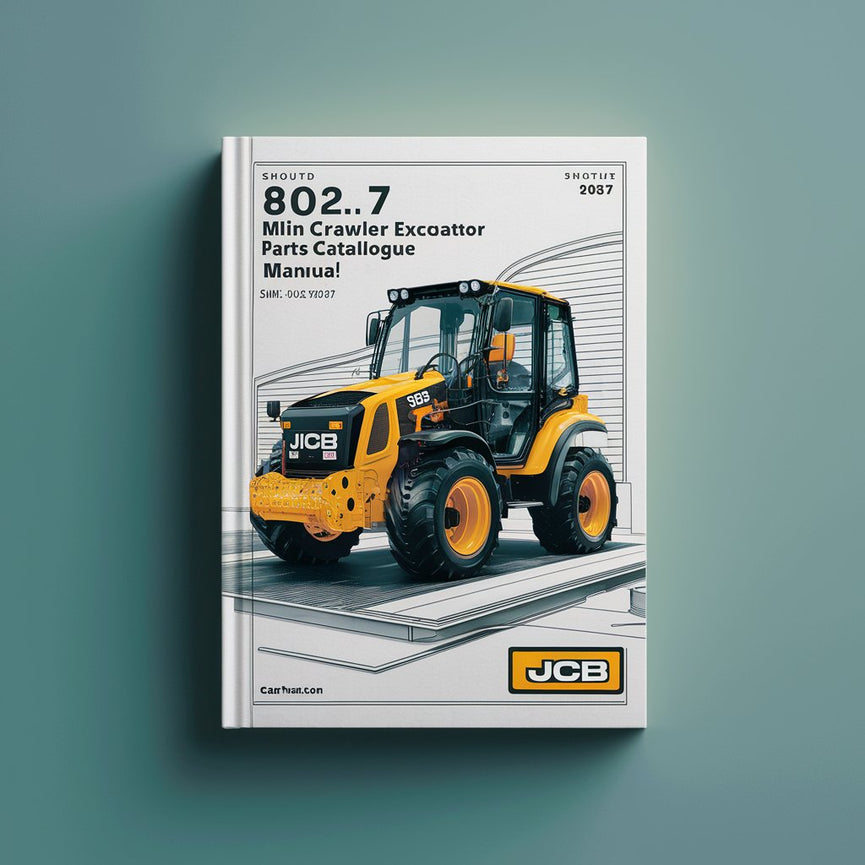 JCB 802.7 MINI Crawler Excavator Parts Catalogue Manual (SN: 00747001-00747083)