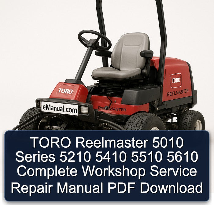 Toro Reelmaster 5010 Series 5210 5410 5510 5610 Service Repair Workshop Manual PDF