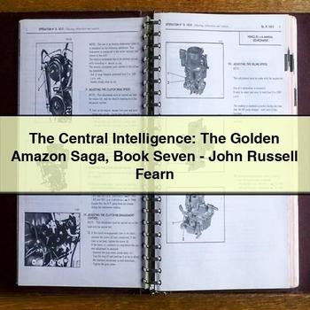 The Central Intelligence: The Golden Amazon Saga Book Seven - John Russell Fearn
