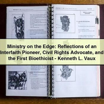 Ministry on the Edge: Reflections of an Interfaith Pioneer Civil Rights Advocate and the First Bioethicist - Kenneth L. Vaux