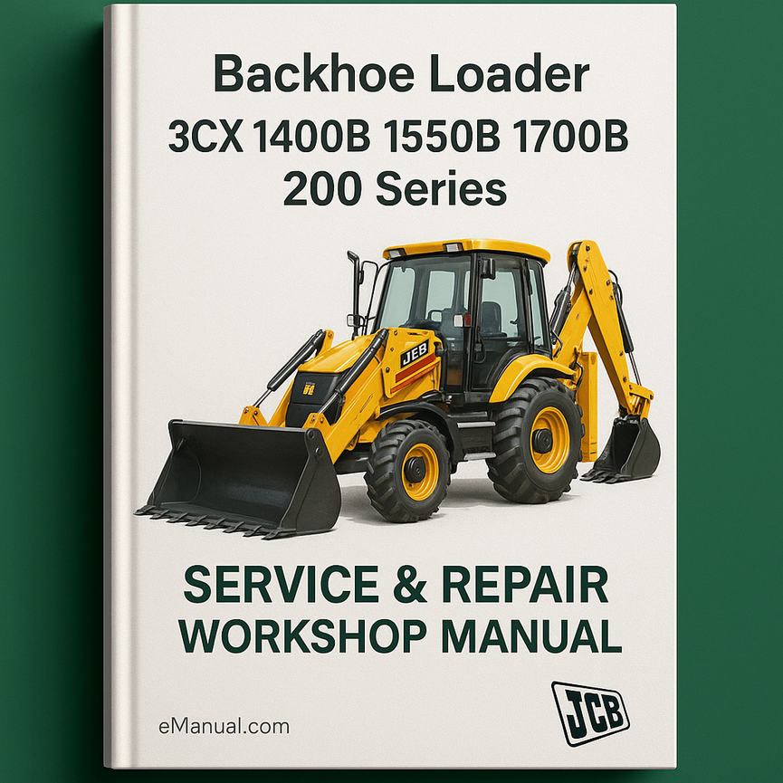JCB 3CX 1400B 1550B 1700B 200 Series Backhoe Loader Service & Repair Workshop Manual Download PDF