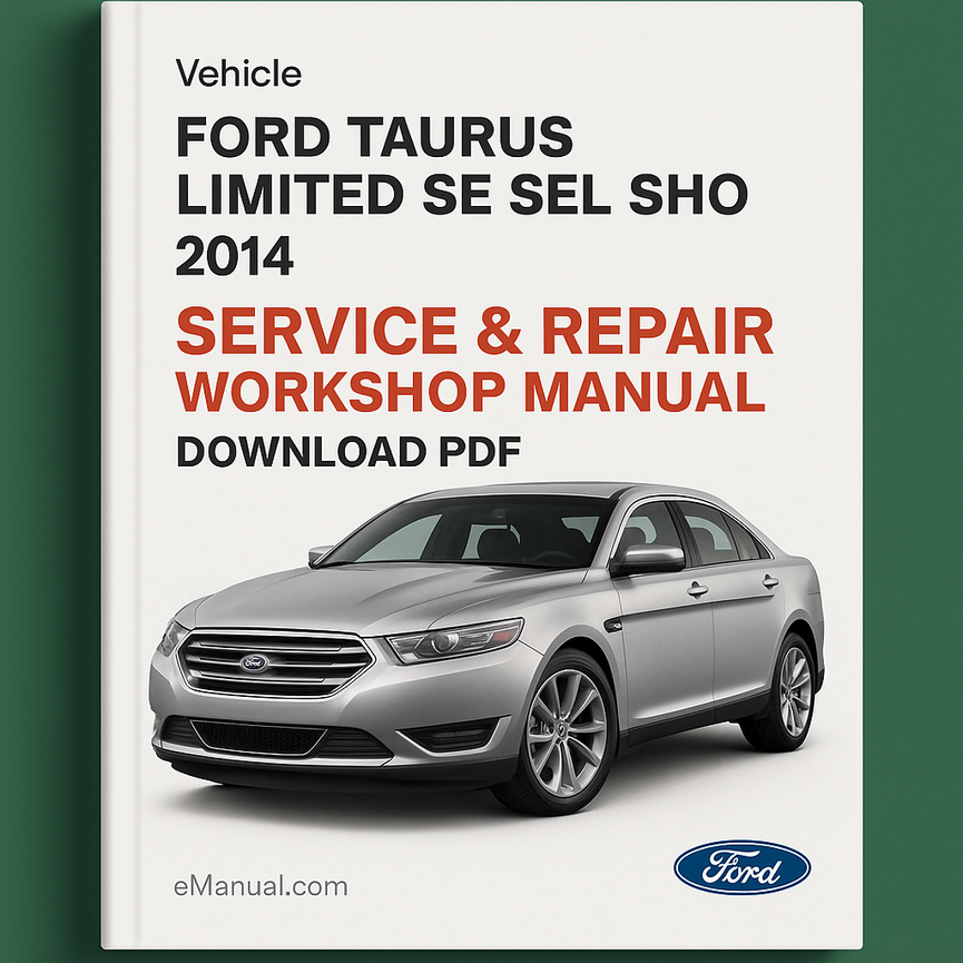 Ford Taurus Limited SE SEL SHO 2014 Service & Repair Workshop Manual Download PDF