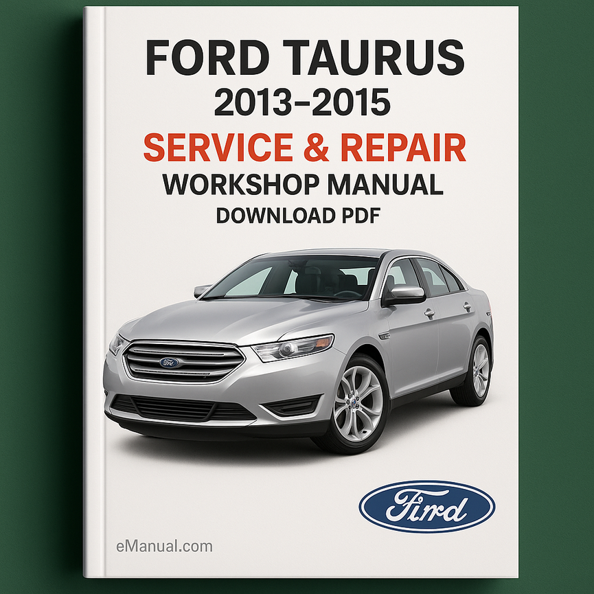 Ford Taurus 2013-2015 Service & Repair Workshop Manual Download PDF