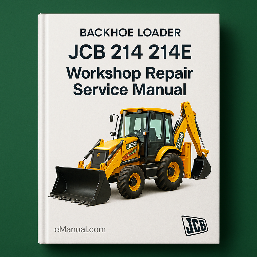 JCB 214 214E Backhoe Loader Workshop Repair Service Manual