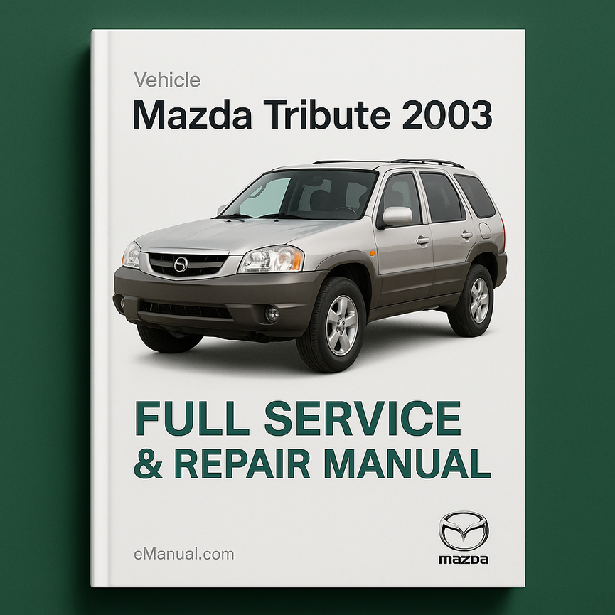 Mazda Tribute 2003 Full Service Repair Manual