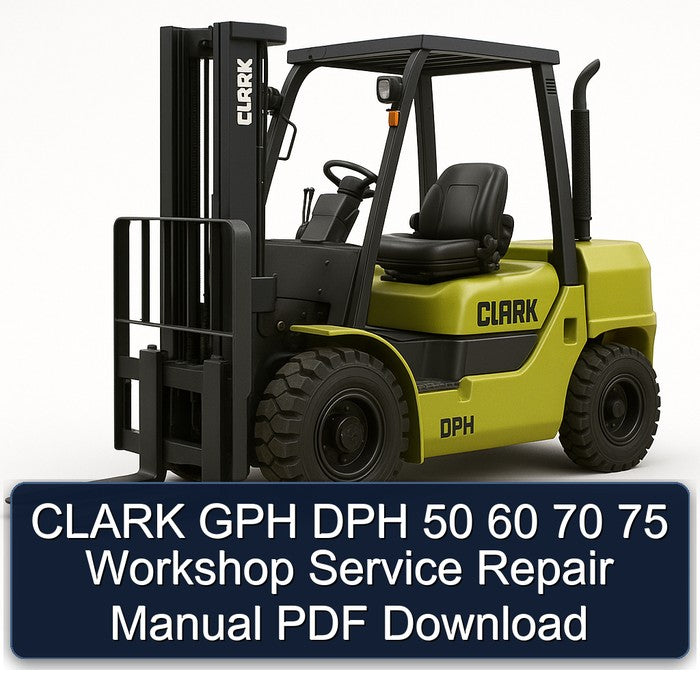 CLARK GPH DPH 50 60 70 75 Service Repair Workshop Manual PDF