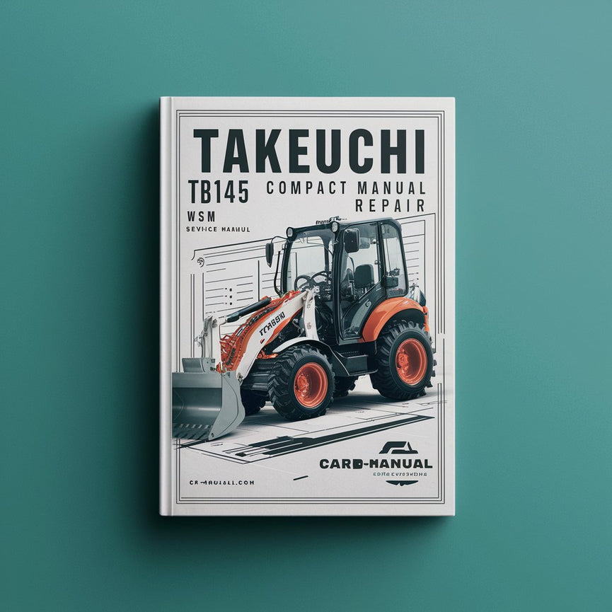 Takeuchi TB145 Compact Excavator WSM Service Manual Repair