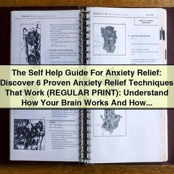 SELF-HELP Anxiety Relief: Discover 6 Proven Relief Techniques That Work (regular Print) Paula Miller Service Repair Workshop Manual PDF