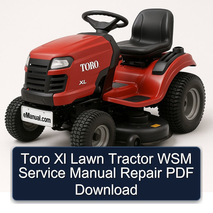 Toro XL Lawn Tractor WSM Service Repair Workshop Manual PDF