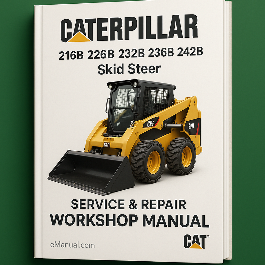 Caterpillar Cat 216B 226B 232B 236B 242B Skid Steer Service Repair Workshop Manual Download PDF