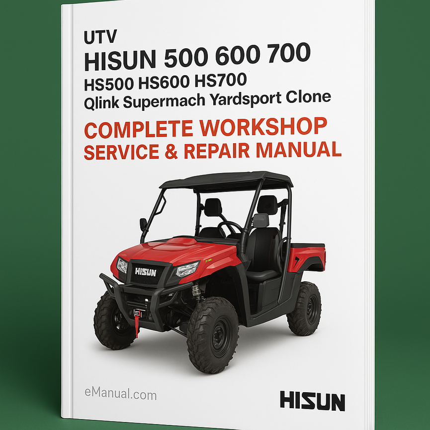 Hisun 500 600 700 HS500 HS600 HS700 Qlink Supermach Yardsport Clone UTV Complete Workshop Service Repair Manual