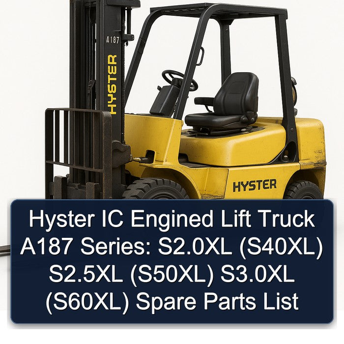 Hyster IC Engined Lift Truck A187 Series: S2.0xl (S40XL) S2.5xl (S50XL) S3.0xl (S60XL) Spare Parts Catalog PDF
