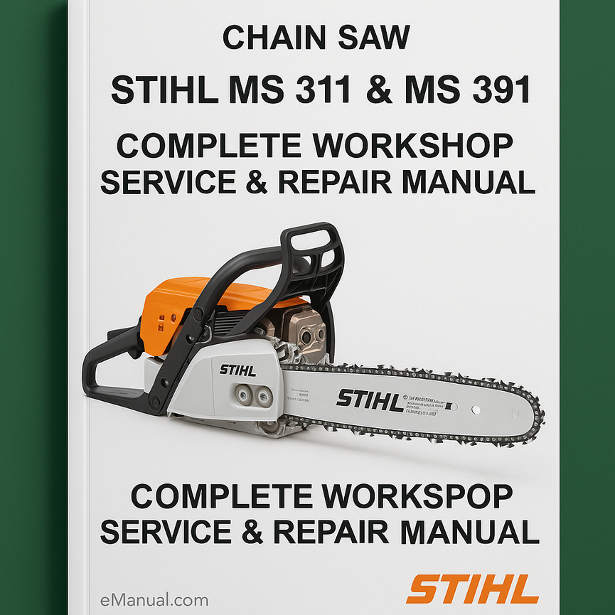 Stihl MS 311 & MS 391 Chain Saw Complete Workshop Service Repair Manual